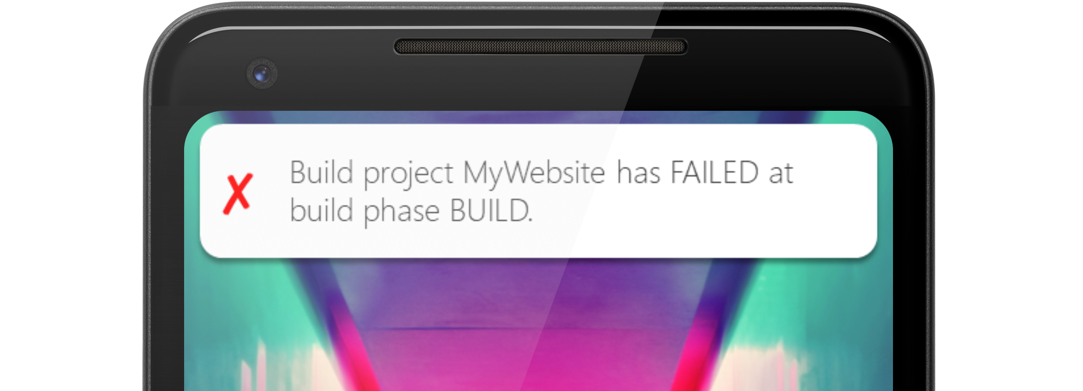 A mobile phone showing a failure notification with the text “Build project MyWebsite has failed at step build”.